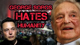 Elon Musk Says George Soros "HATE HUMANITY" and Faces Pressure in Interview