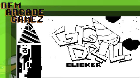 "Dem Arcade Gamez" Giga Drill Clicker