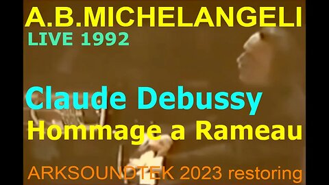 Michelangeli plays Debussy Hommage a Rameau - ARKSOUNDTEK 2023 restoring