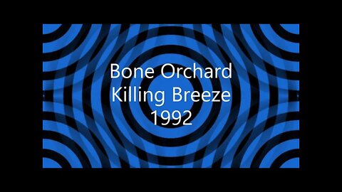 Bone Orchard - Killing Breeze - 1992