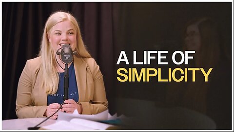 How to Live a Life of Simplicity | Life On God's Terms - Episode 13