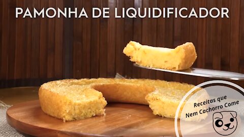 Pamonha De Liquidificador Cremosa - Receita Que Nem Cachorro Come - Como Fazer Pamonha Passo a Passo