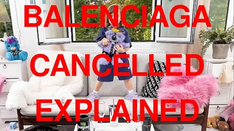 #boycottbalenciaga EXPLAINED Balenciaga is Cancelled for Exploiting Children in Ad Campaign