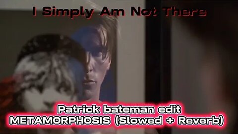 Patrick bateman edit with: METAMORPHOSIS (Slowed + Reverb) #americanpsycho #patrickbateman #edit