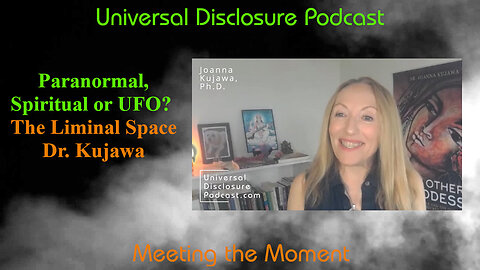 Paranormal, Spiritual, or UFO with Dr. Joanna Kujawa, Ph. D. "The Liminal Space"