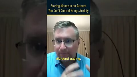 Storing Money in an Account You Can't Control Brings Anxiety