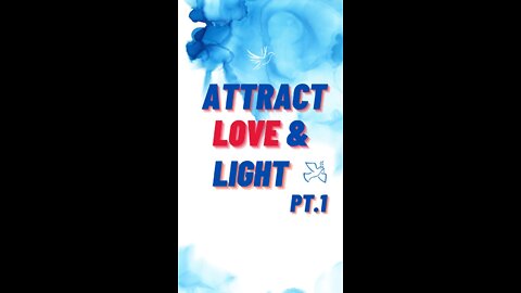 How to attract Love & Light to your Life