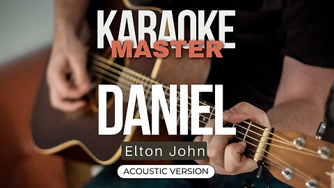 Daniel - Elton John (Acoustic Karaoke)