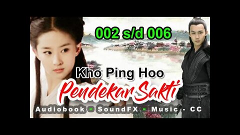 Kho Ping Hoo - Pendekar Sakti Bagian 2 Sampai 6 (REVISI) Dengan Sound Effect dan Backgroud Music