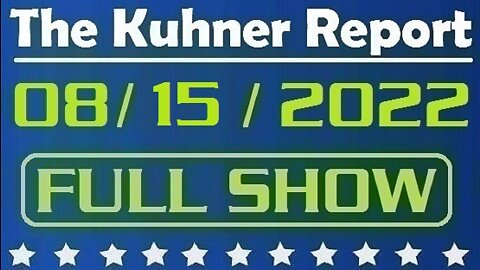 The Kuhner Report 08/15/2022 [FULL SHOW] DOJ and FBI are going after Donald Trump for violating the espionage act