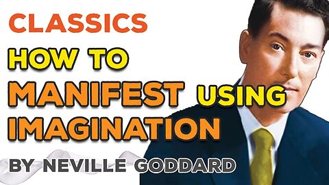 Neville Goddard - How To Manifest Your Life Using Imagination!