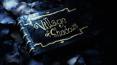 Village of Shadows Full Version & Creating the Village of Shadows (Resident Evil Village)