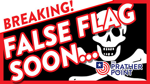 BREAKING! FALSE FLAG SOON!