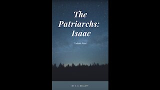 The Patriarchs, Isaac, by John Gifford Bellett Audio Book