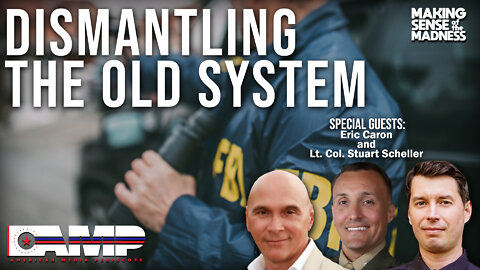 Dismantling The Old System with Eric Caron and Lt. Col. Stuart Scheller