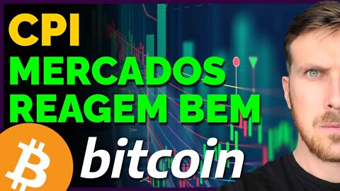 BITCOIN E MERCADOS REAGEM BEM AO CPI!