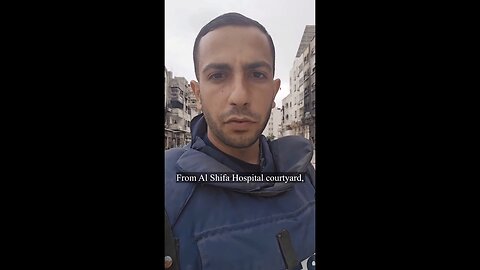 A Journalist Reports on the Situation of the Siege of Al-Shifa Hospital