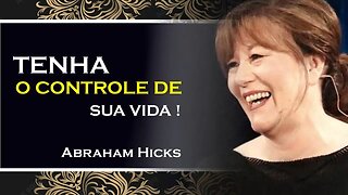 COMO TER O CONTROLE DE SUA PRÓPRIA VIDA, ABRAHAM HICKS