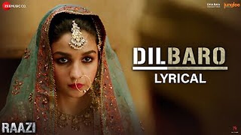 Dilbaro - Lyrical | Raazi | Alia Bhatt & Vicky Kaushal | Harshdeep Kaur, Vibha S, Shankar Mahadevan