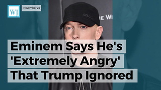 Eminem Says He's 'Extremely Angry' That Trump Ignored the Rap Song He Wrote About Him