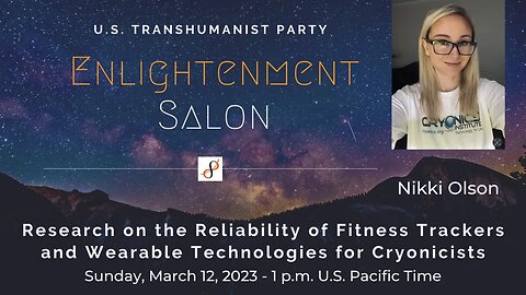 U.S. Transhumanist Party Virtual Enlightenment Salon with Nikki Olson – March 12, 2023