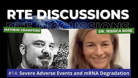 RTE Discussions #14: Severe Adverse Events and mRNA Degradation (w/ Dr. Jessica Rose)