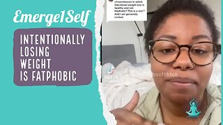 Intentionally Losing Weight is Fatphobic..... Seems right