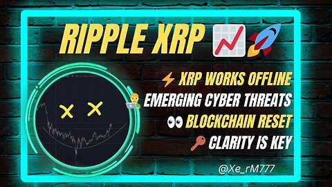 ⚡️ #XRP WORKS OFFLINE 👨‍💻 EMERGING CYBER THREATS 👀 #BLOCKCHAIN RESET 🔑 CLARITY IS KEY