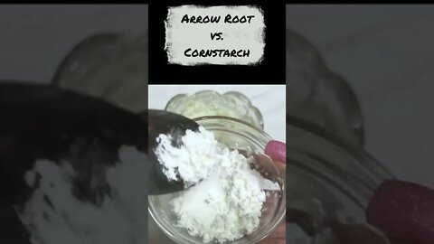 Arrow Root vs. Corn Starch in your Body Butter ~ Which is better?