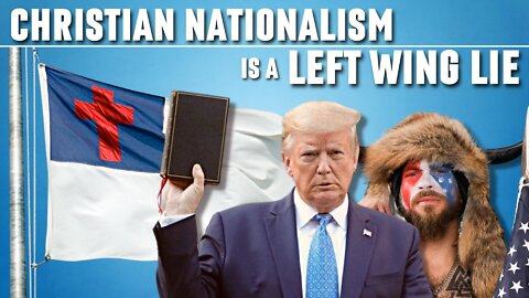Christian Nationalism is a Left Wing Lie