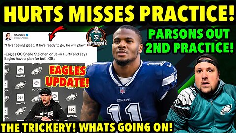 HURTS MISSES PRACTICE! STEICHEN SAYS HE HAS A PLAN FOR BOTH QBS! WTF! PARSONS SICK!? YEAH RIGHT!