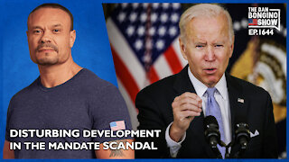 Ep. 1644 A Disturbing Development In The Vax Mandate Scandal - The Dan Bongino Show