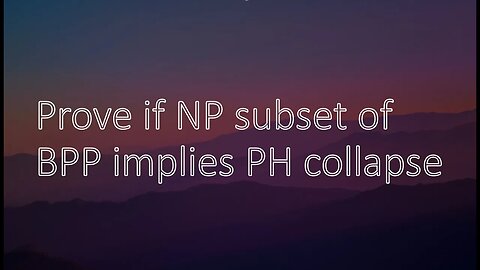 Arthur merlin protocol application: Prove if NP subset of BPP implies PH collapse