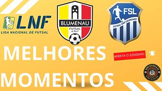 MELHORES MOMENTOS BLUMENAU 3 x 3 SÃO LOURENÇO 2ª RODADA LNF 23