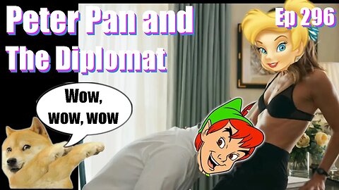 |Live Stream-Podcast| -Ep 296- Peter Pan and The Diplomat