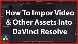 Getting Started With DaVinci Resolve - Importing Video