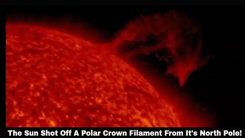 The Sun Shot Off A Polar Crown Filament From It's North Pole!