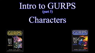 Learning GURPS: Characters