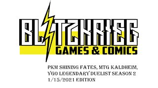 Blitzkrieg News 1/15/2021 Edition Shining Fates Kaldheim Legendary Duelist Season 2 MTG PKM YGO