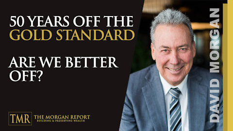 50 Years Off The Gold Standard... Are We Better Off?