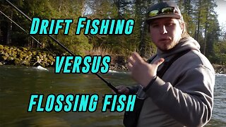 Drift Fishing Vs Flossing Salmon & Steelhead
