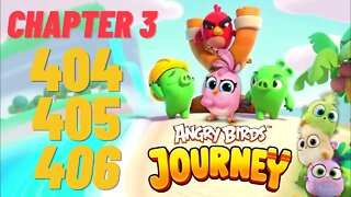 Angry Birds Journey - CHAPTER 3 - STARRY DESERT - LEVEL 404-405-406 - Gameplay Walkthrough