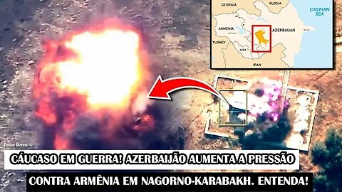 Cáucaso Em Guerra! Azerbaijão Aumenta A Pressão Contra Armênia Em Nagorno-Karabakh