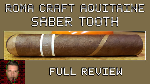 RoMa Craft Aquitaine Saber Tooth (Full Review) - Should I Smoke This