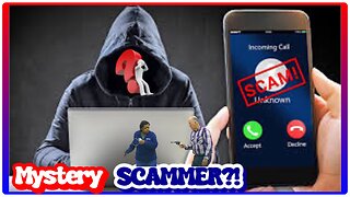 MYSTERY SCAMMERS!?