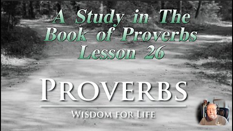 Proverbs, Lesson 26, on Down to Earth But Heavenly Minded Podcast