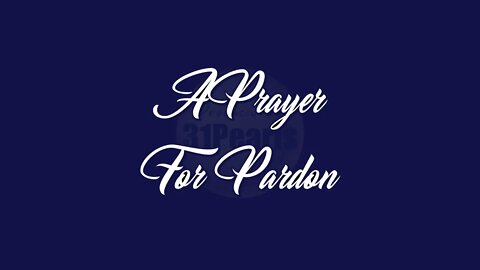 Prayer For Pardon - Text In Video and Description