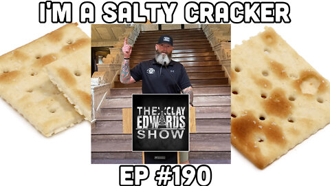 I’m A Salty Cracker (Ep #190) 01/21/22