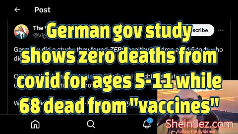 German gov says 0 deaths from covid for ages 5-11 while 68 dead from "vaccines"-SheinSez 336