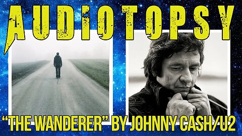 Christians React: "The Wanderer" by Johnny Cash and U2
